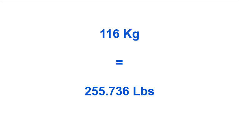Get most out of 116 kg to lbs