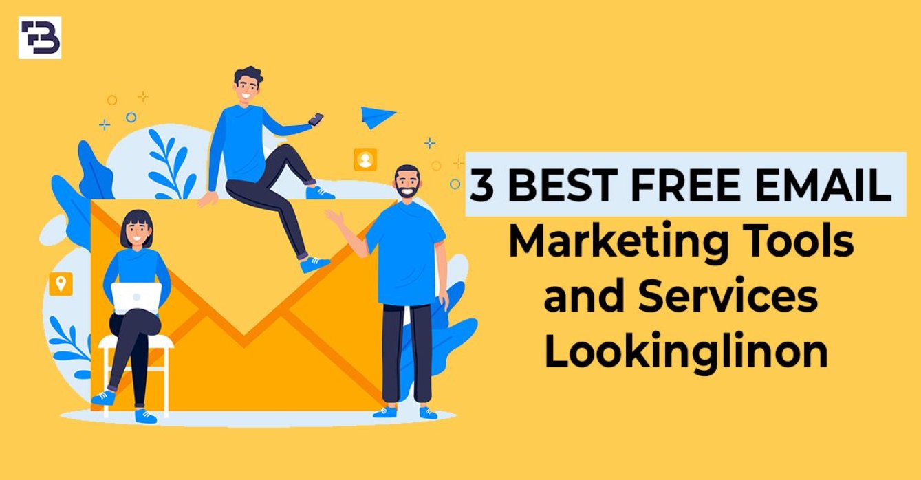 Key points about 3 best free email marketing tools and services lookinglion