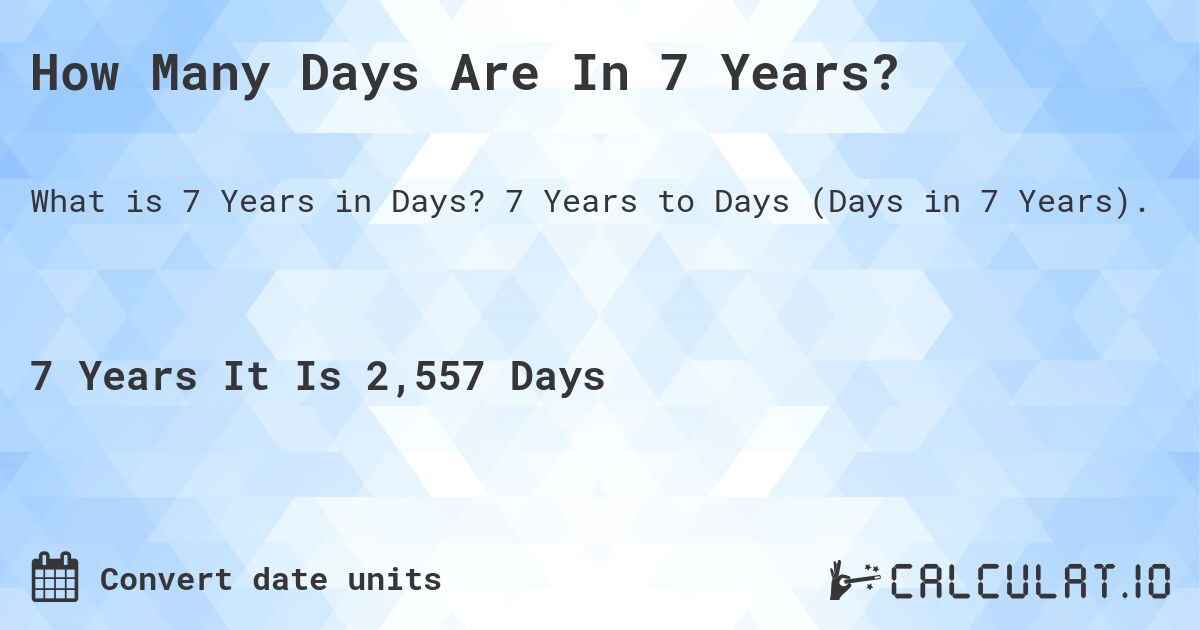 how many days are in 7 years