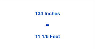 134 inches to feet